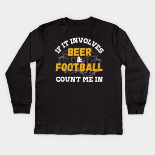 If it involves Beer and Football Kids Long Sleeve T-Shirt